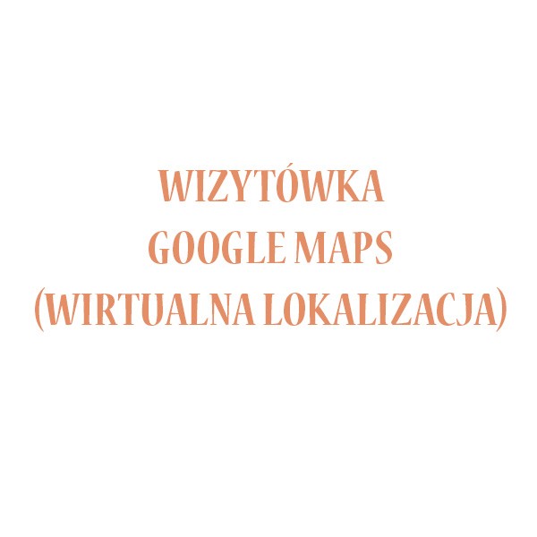 wizytówka google maps wirtualna lokalizacja